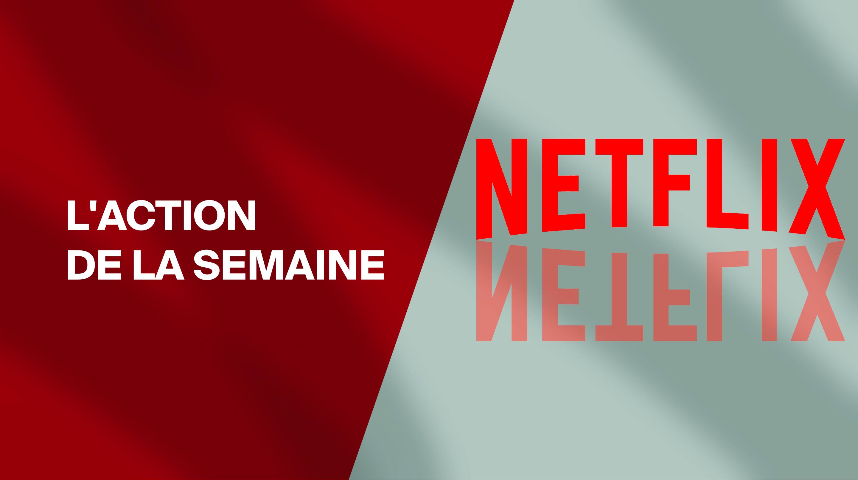 L’action de la semaine: Netflix | Agefi.com