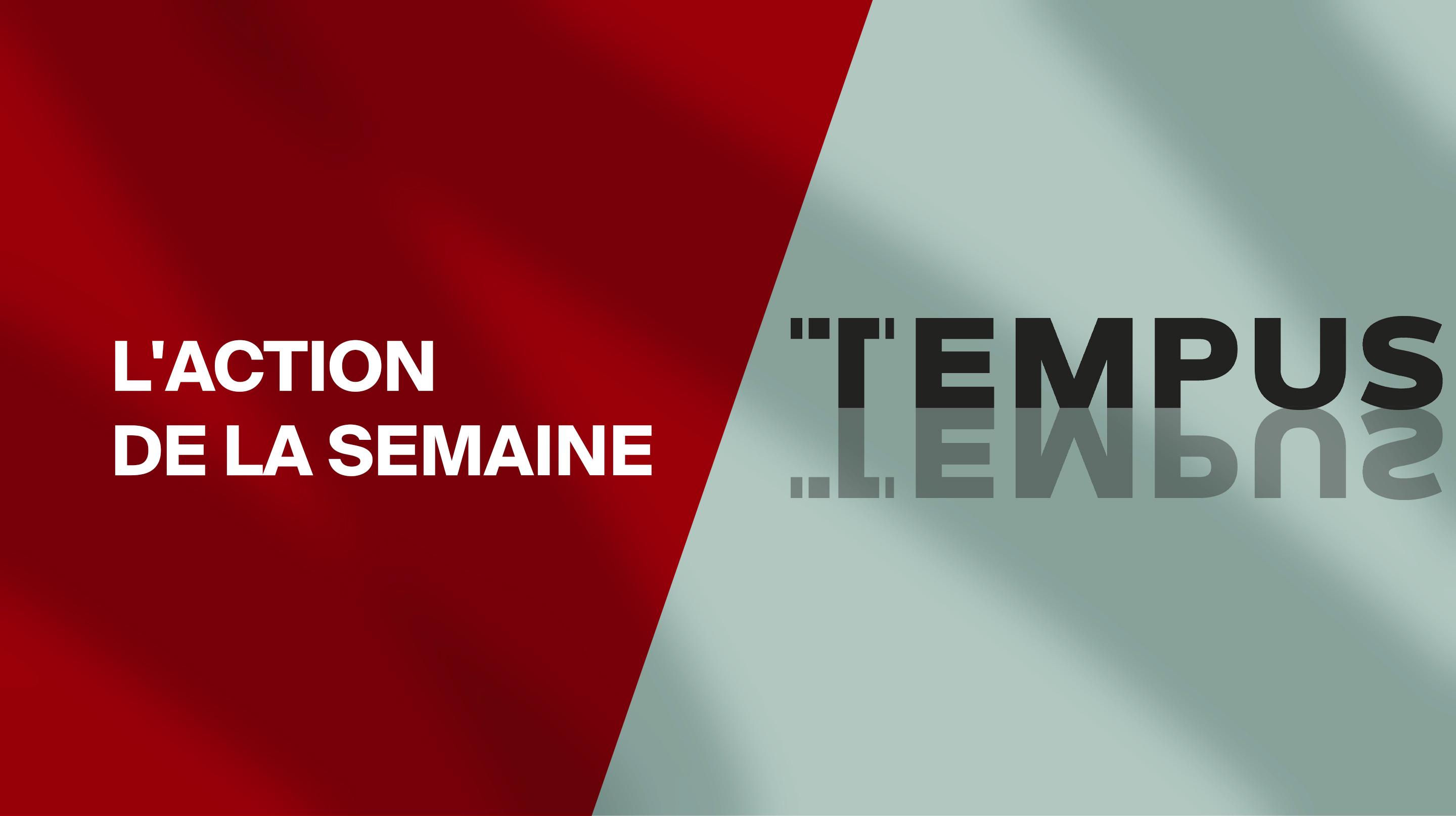 L’action de la semaine: Tempus