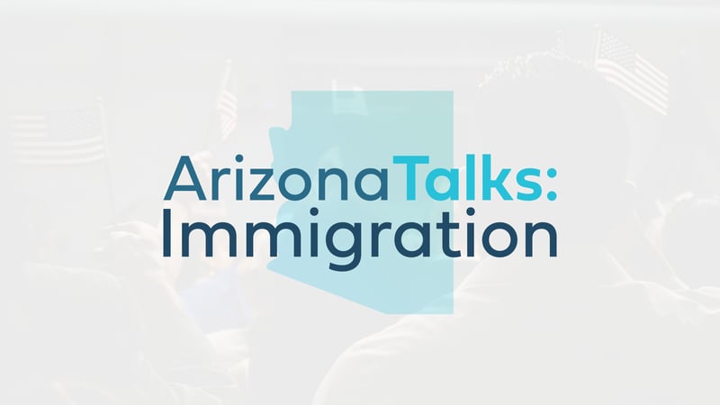 Arizona Talks: Immigration