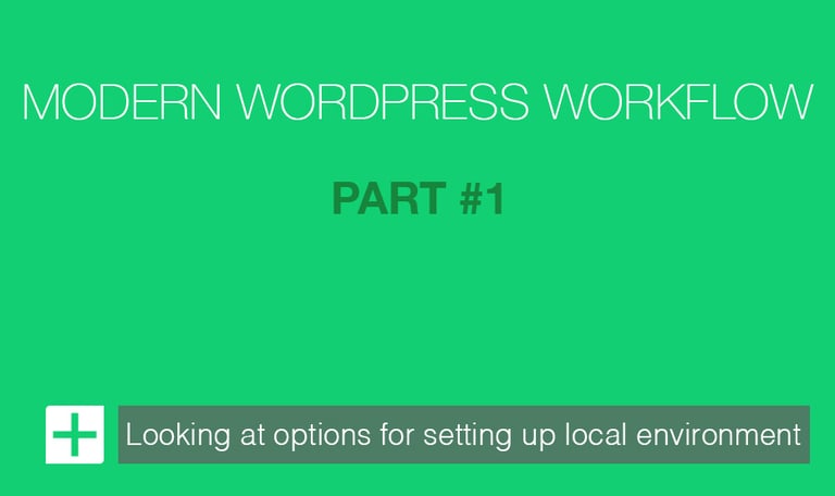 Modern Wordpress Development Workflow