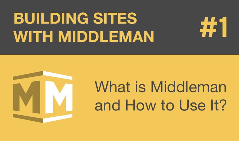 What is Middleman and How to Use It?