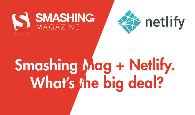 Smashing Magazine + Netlify. What's the Big Deal?