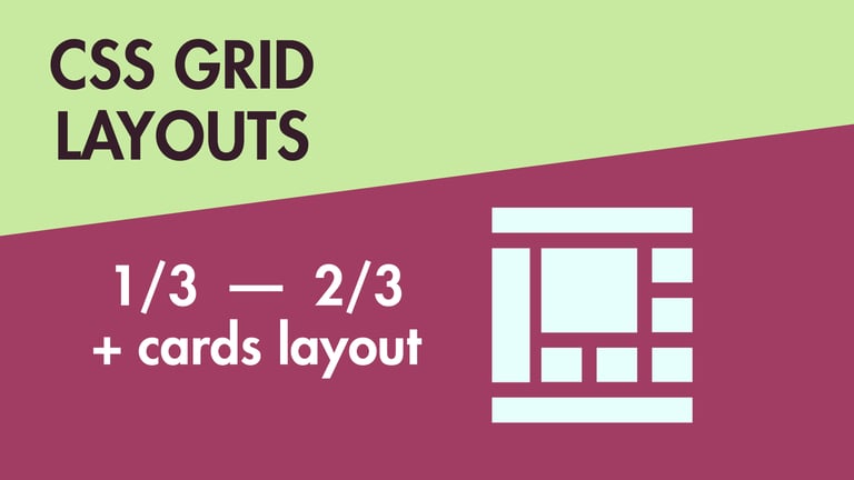 CSS Grid Layouts - One Third + Two Thirds