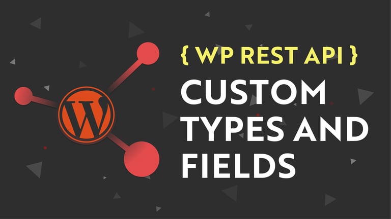 WP REST API - Custom Post Types And Fields
