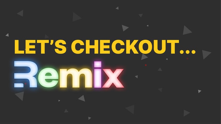 Let's Checkout Remix ... And Compare It To Next.js