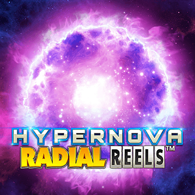 Hypernova Radial Reels