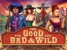 The Good, the Bad & The Wild