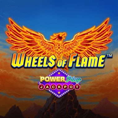 Wheels of Flame PowerPlay Jackpot
