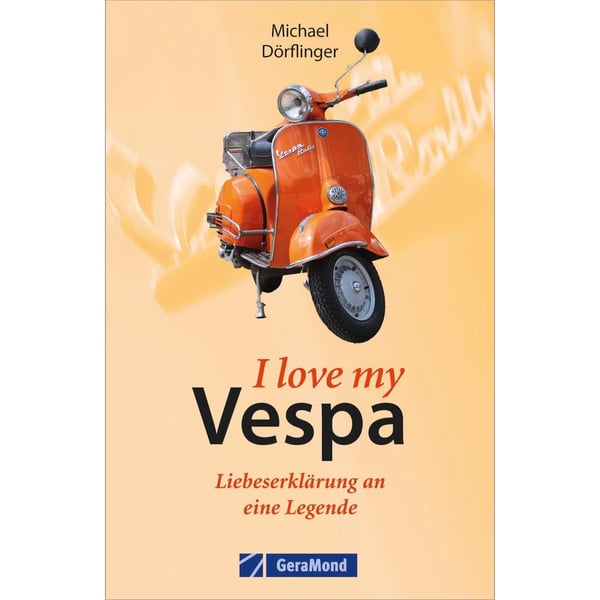 Image of Buch I love my Vespa - Liebeserklärung an eine Legende von Michael Dörflinger