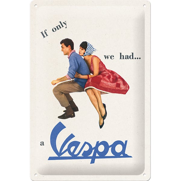Image of Blechschild "If only we had a Vespa"