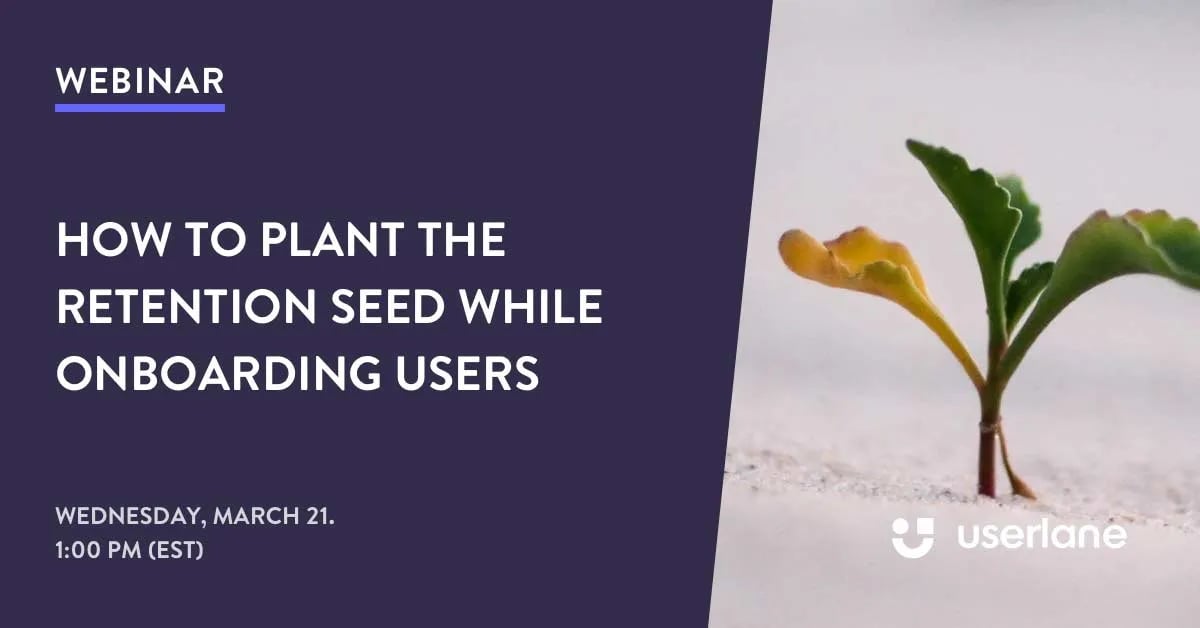 Userlane's webinar on how to plant the retention seed