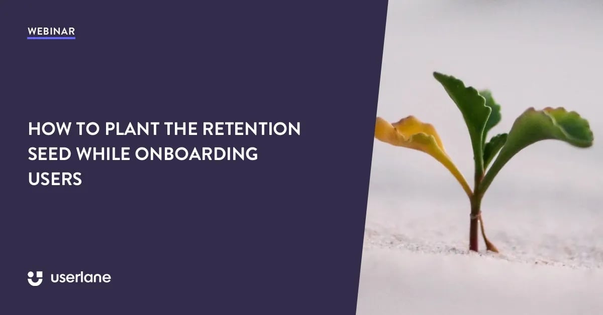 Userlane's webinar on planting the retention seed