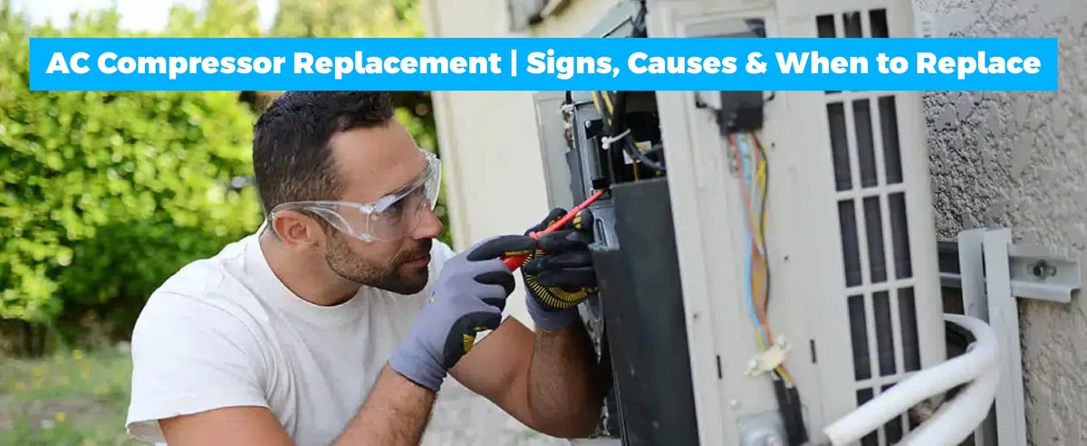 AC Compressor Replacement | Signs, Causes & When to Replace