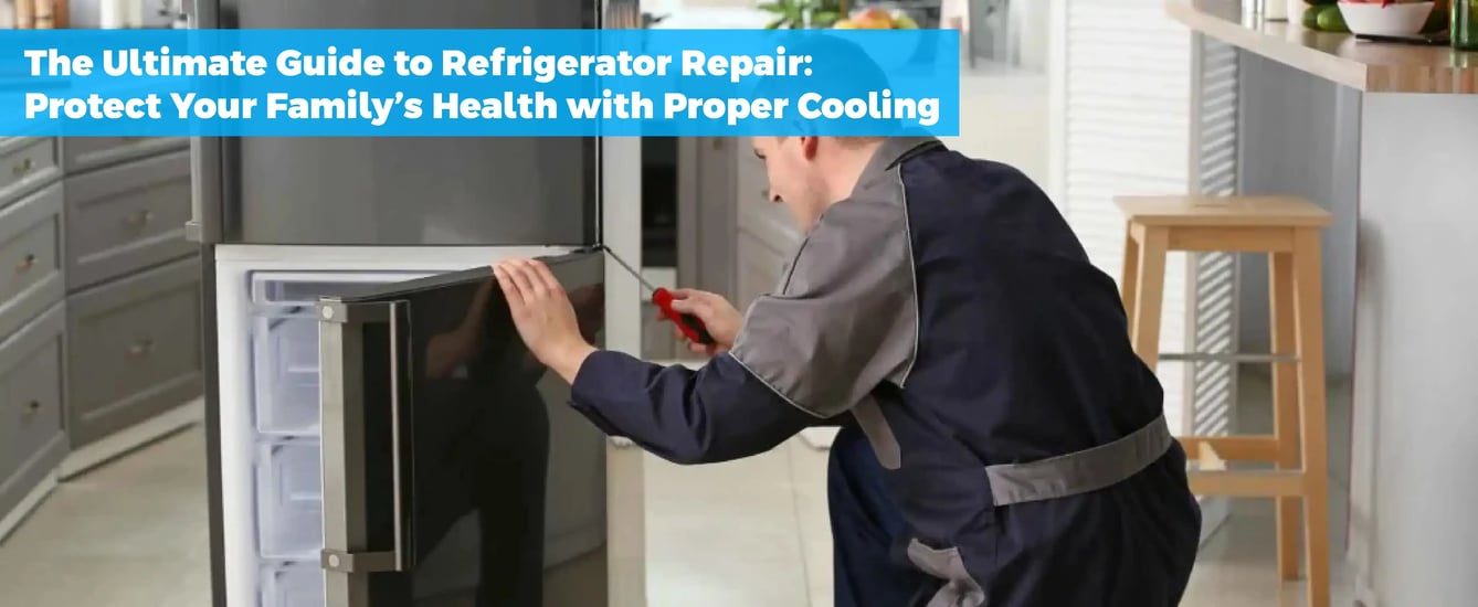 The Ultimate Guide to Refrigerator Repair: Protect Your Family’s Health with Proper Cooling