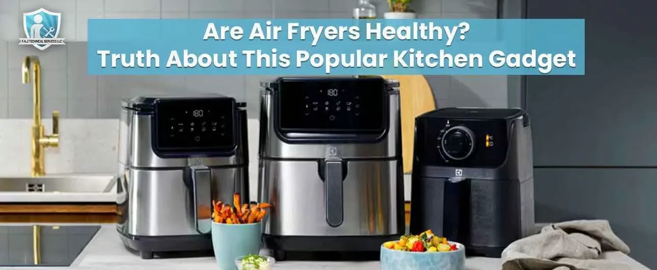 Are Air Fryers Healthy? Unpacking the Truth About This Popular Kitchen Gadget