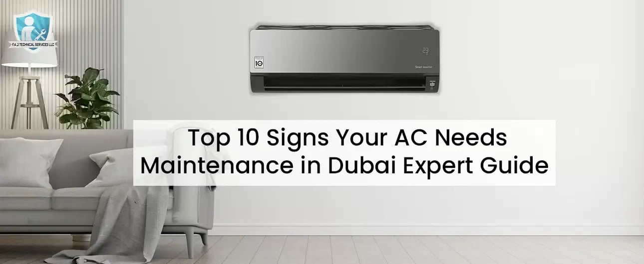 Top 10 Signs Your AC Needs Maintenance in Dubai?
