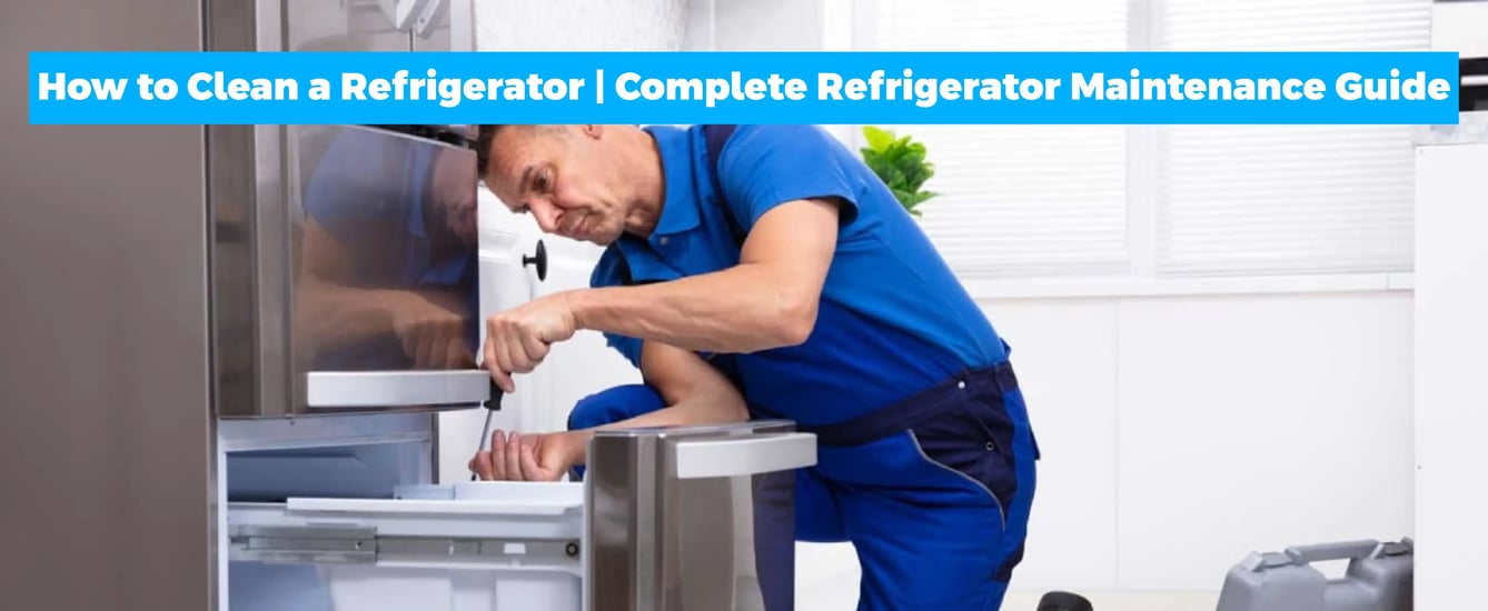 How Do You Clean a Refrigerator: Complete Guide to Refrigerator Maintenance