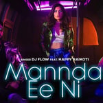 Mannda Ee Ni Lyrics
DJ Flow