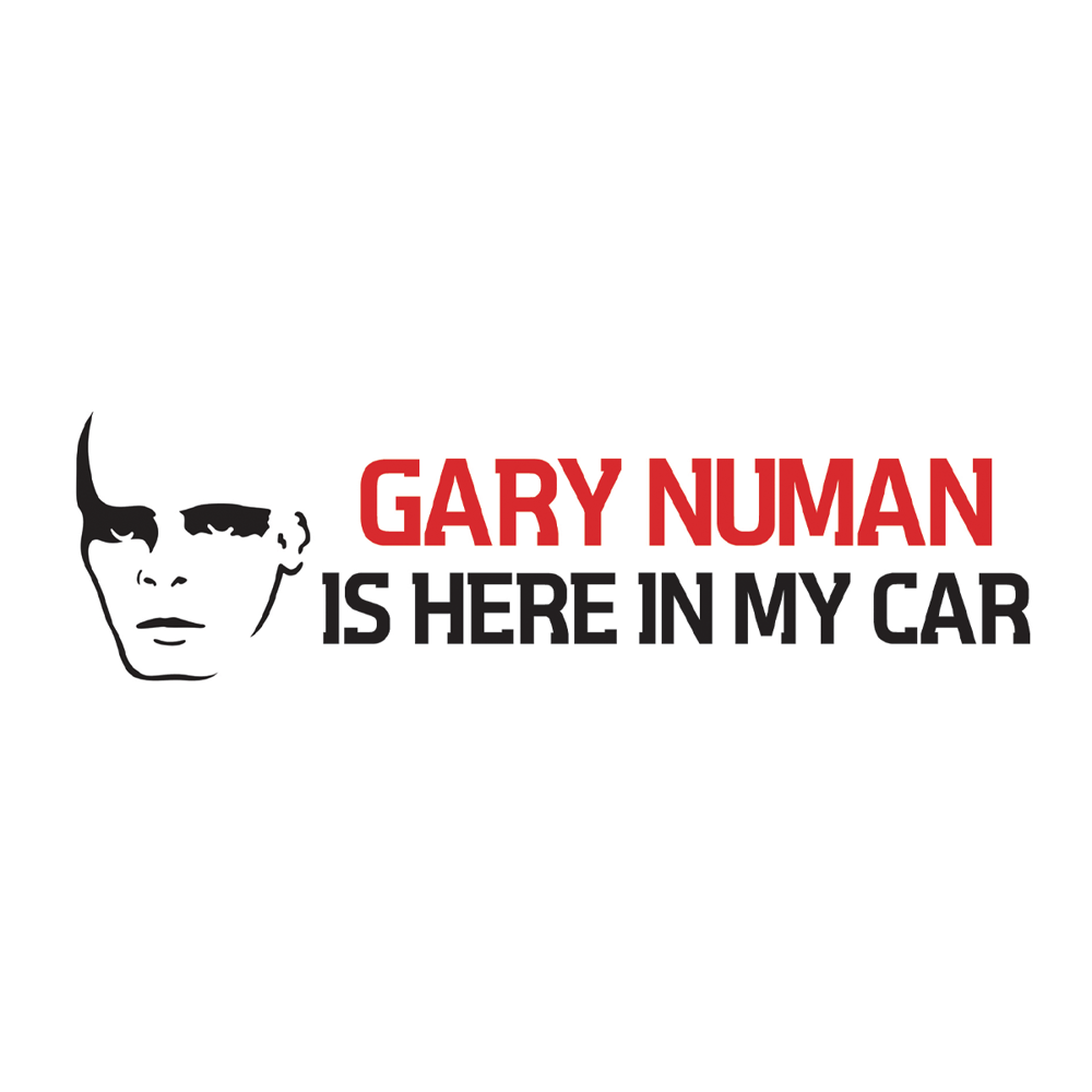 Buy Online Gary Numan - Is Here In My Car Bumper Sticker (Large)
