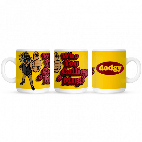 Buy Online Dodgy - Who You Calling A Mug ?