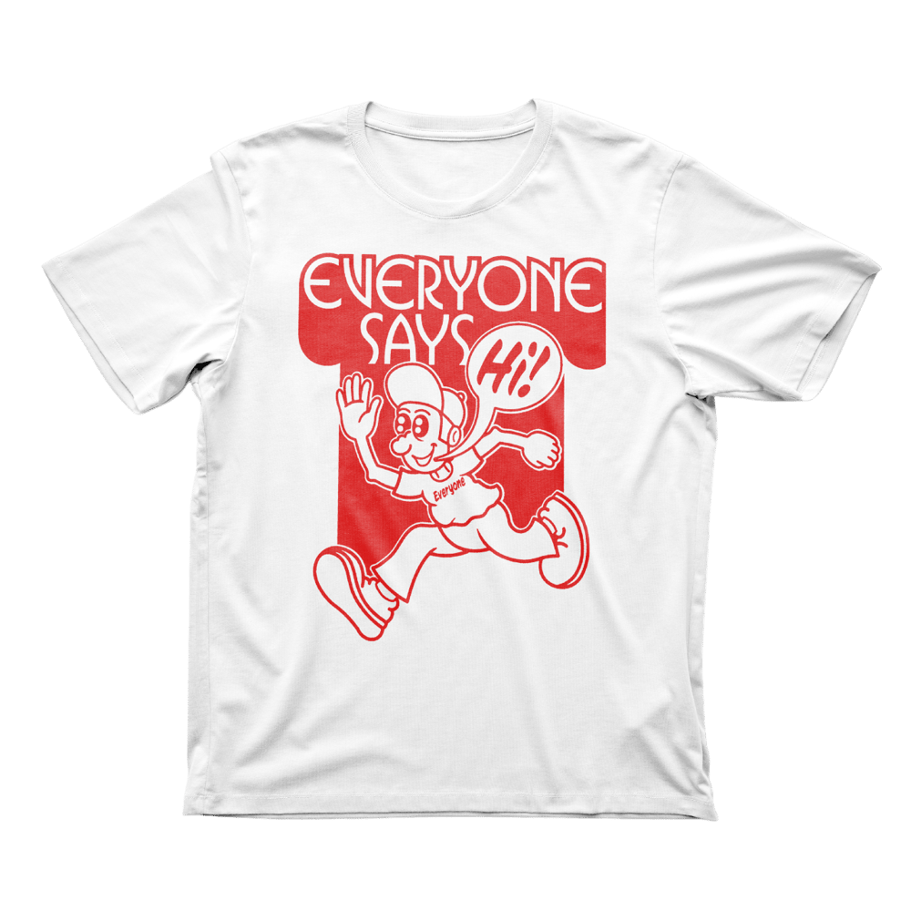 Everyone Says Hi T-Shirt