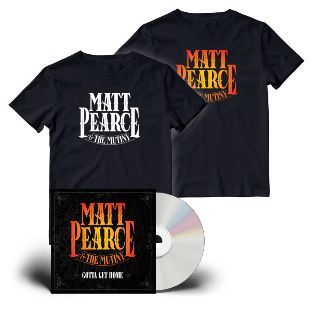 Buy Online Matt Pearce & The Mutiny - Gotta Get Home CD + Both T-Shirt
