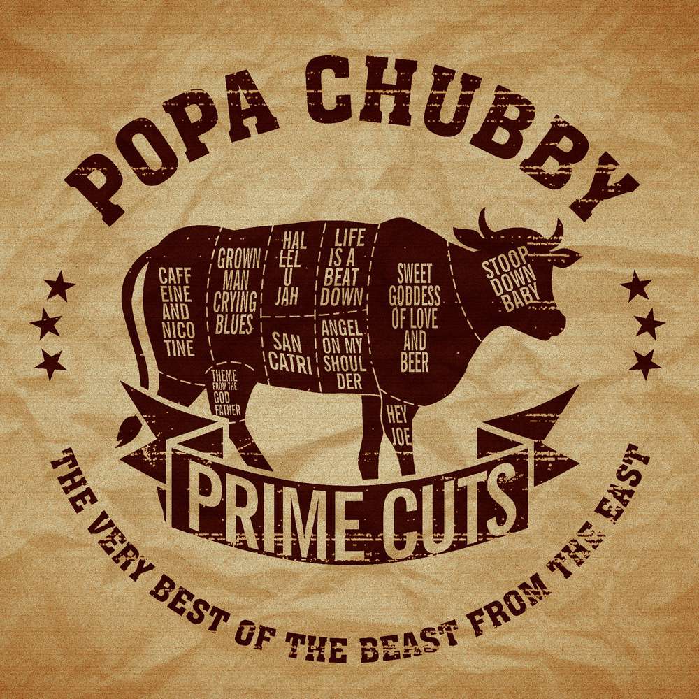 Buy Online Popa Chubby - Prime Cuts: The Very Best of The Beast From The East