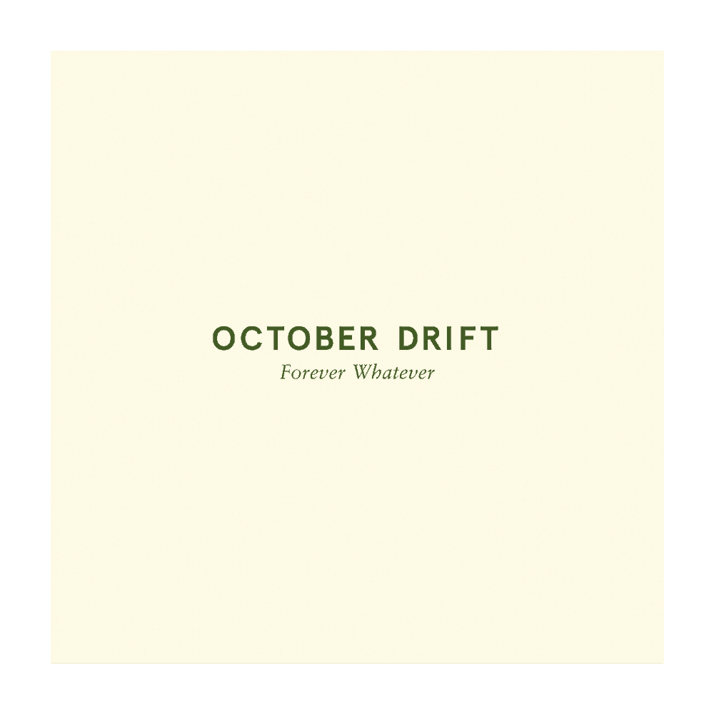 Buy Online October Drift - Forever Whatever