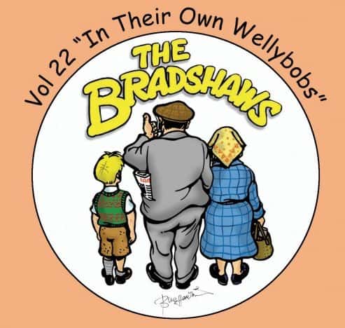 Buy Online The Bradshaws - Vol 22 - In Their Own Wellybobs