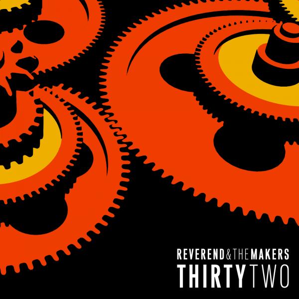 Buy Online Reverend & The Makers - ThirtyTwo