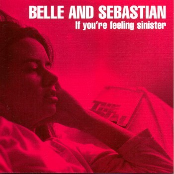 Buy Online Belle and Sebastian - If You're Feeling Sinister