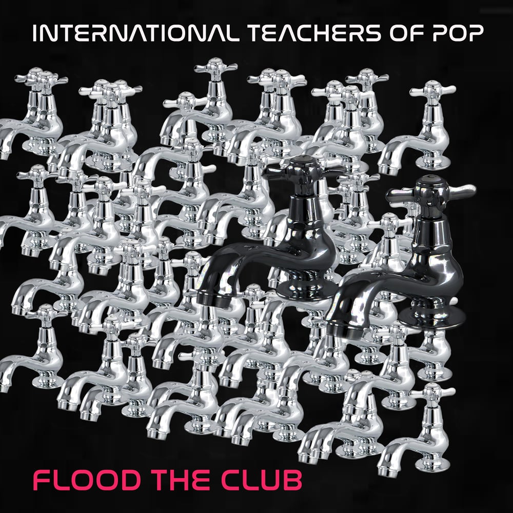Buy Online International Teachers of Pop - Flood The Club - Digital Single Download