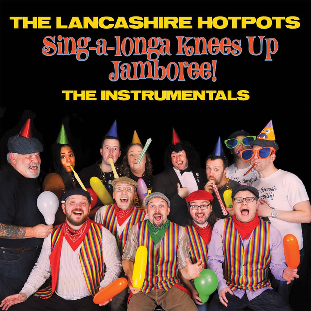 Buy Online The Lancashire Hotpots - Singalonga Knees Up Jamboree Instrumental Album