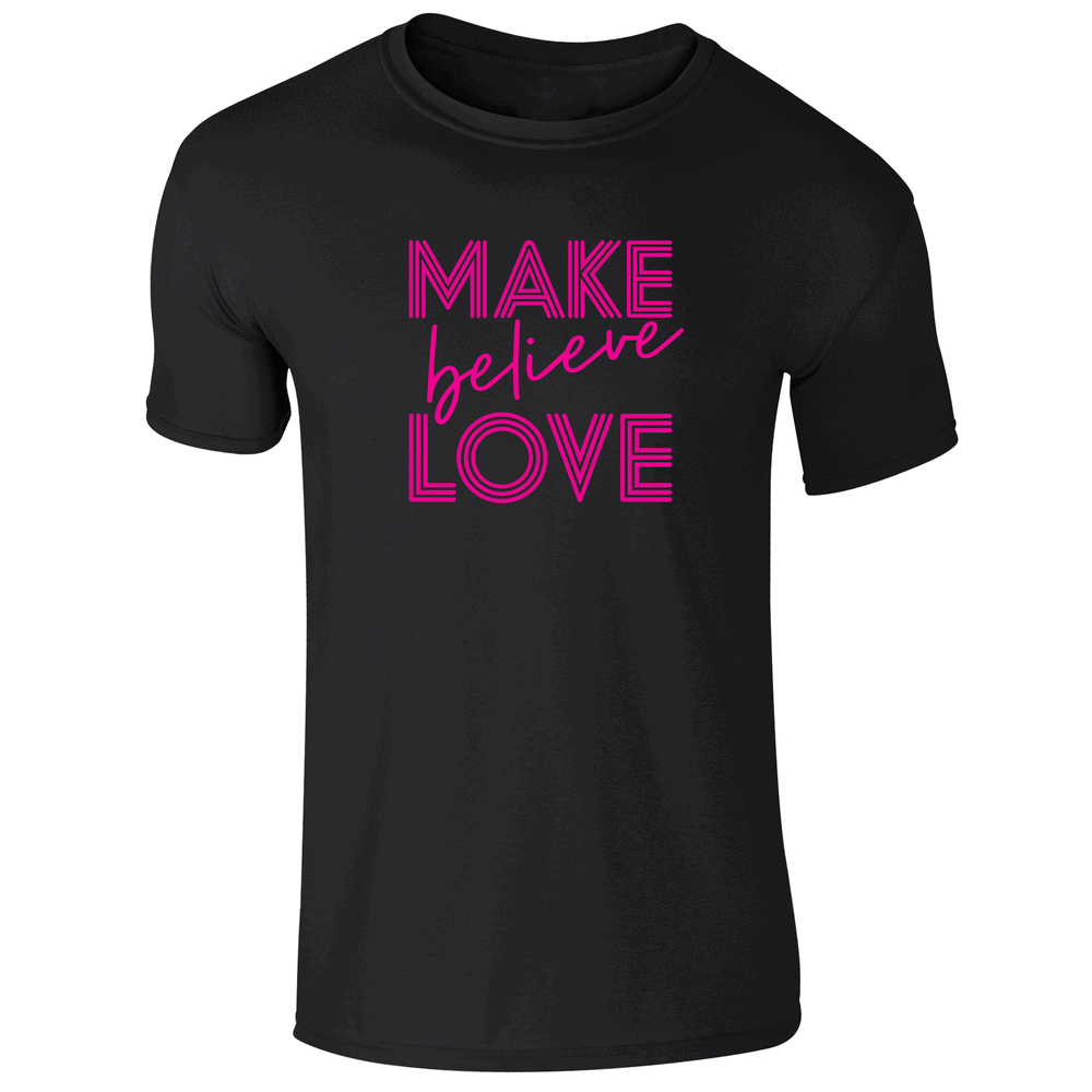 Make Believe Love - Tee