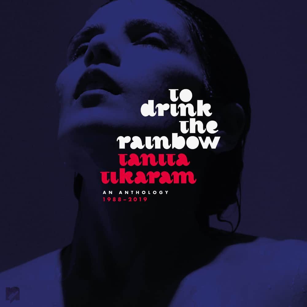 Buy Online Tanita Tikaram - To Drink The Rainbow - An Anthology 1988-2019 Digital Download