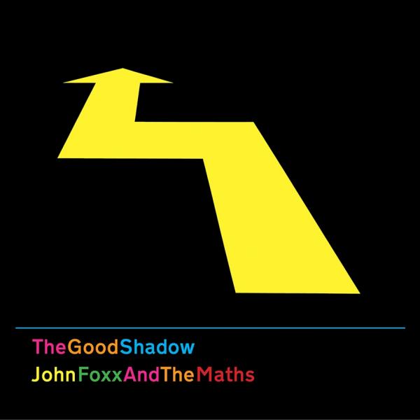 Buy Online John Foxx And The Maths - The Good Shadow