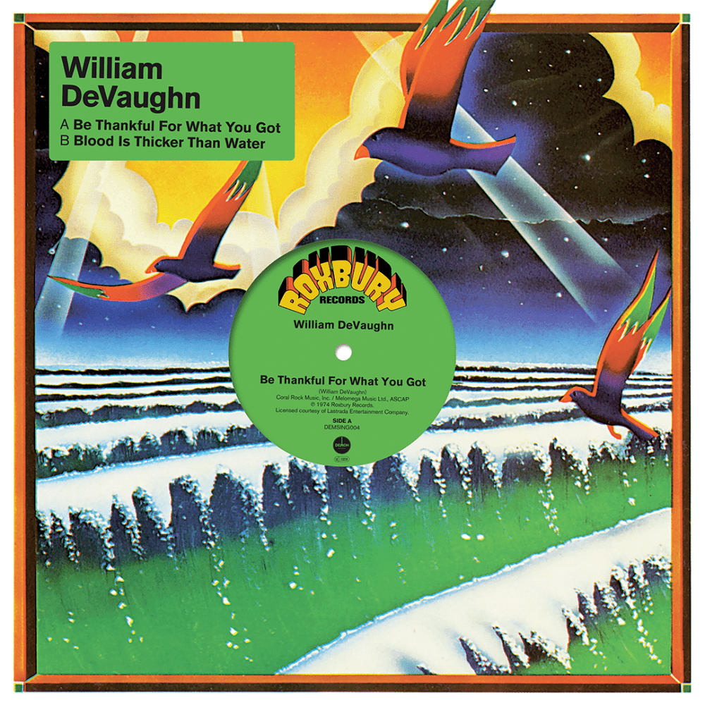 William DeVaughn / Be Thankful For What You Got b/w Blood Is Thicker Than Water William DeVaughn / Be Thankful For What You Got b/w Blood Is Thicker Than Water