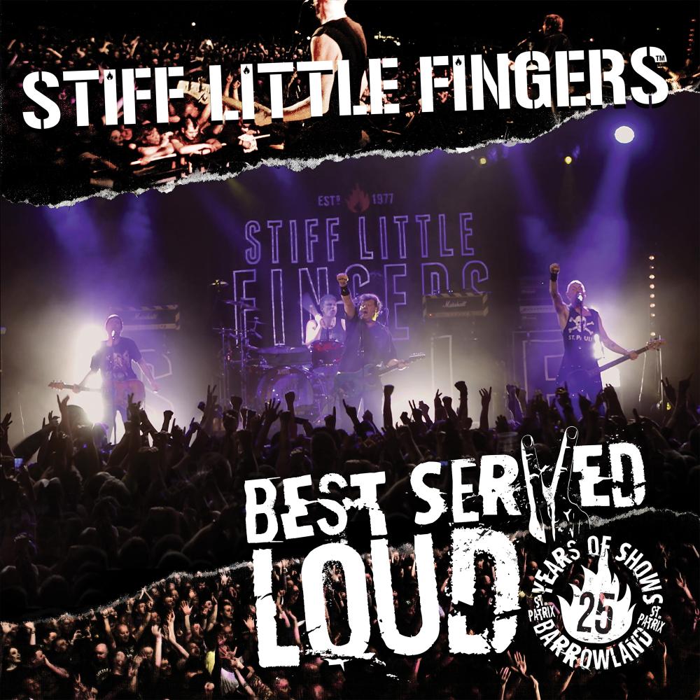 Buy Online Stiff Little Fingers - Best Served Loud - Live At Barrowland