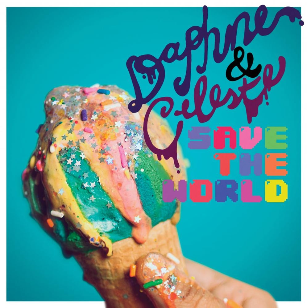 Buy Online Daphne & Celeste - Daphne & Celeste Save The World Digital Download