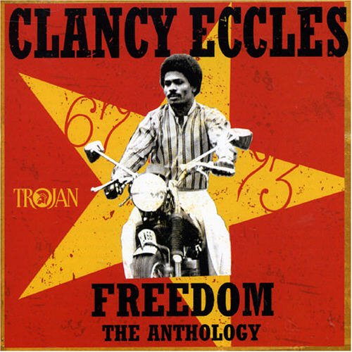 Buy Online Clancy Eccles - Freedom - The Anthology 1967-1973