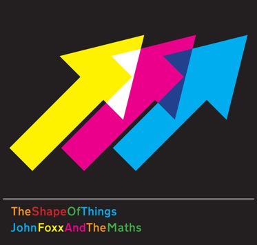 Buy Online John Foxx And The Maths - The Shape Of Things [Download]
