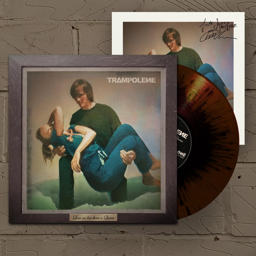 Buy Online Trampolene - Love No Less Than A Queen Marble with signed print