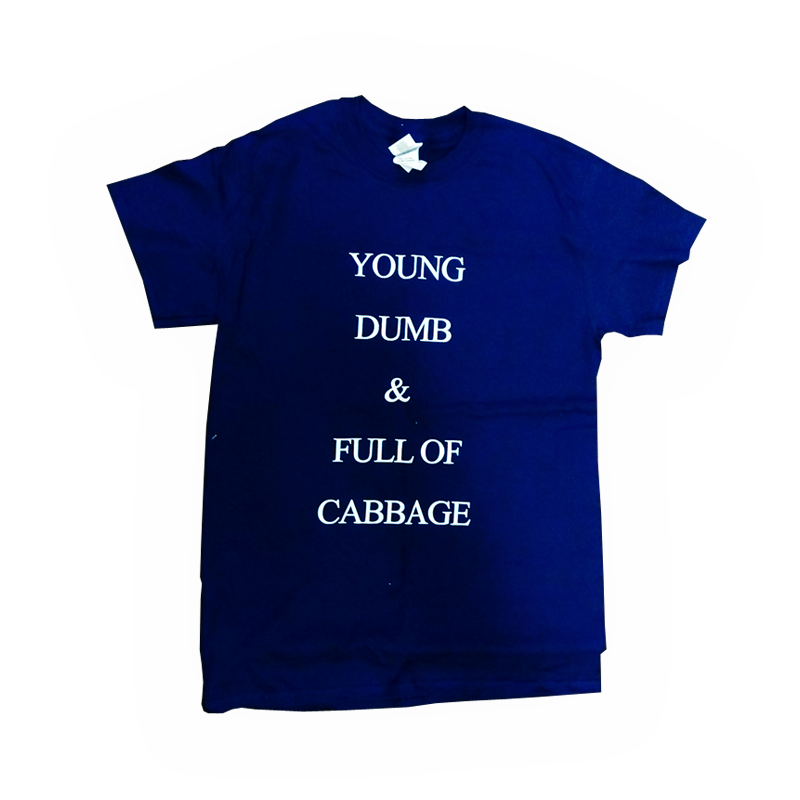 Buy Online Cabbage - Young, Dumb and Full of Cabbage T-Shirt