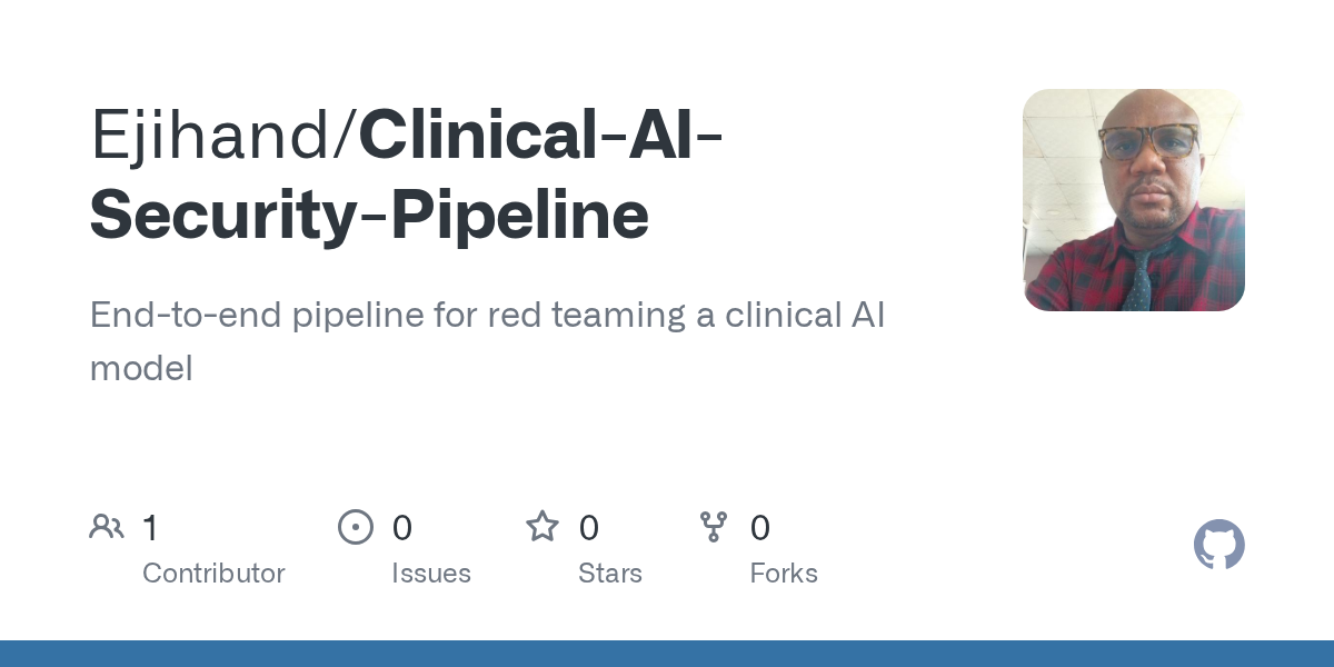 Clinical-AI-Security-Pipeline