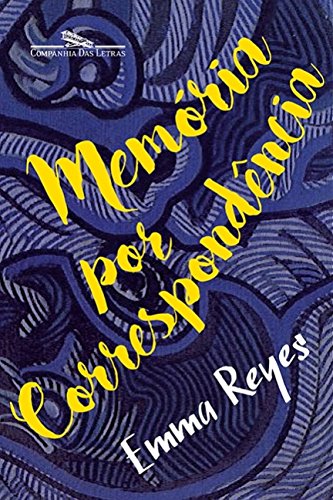 Livro Biografias Memória Por Correspondência de Emma Reyes pela Companhia Das Letras (2016)
