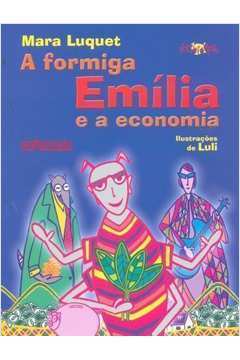 Livro Infanto Juvenis A Formiga Emília e a Economia de Mara Luquet pela Volta e Meia (2001)