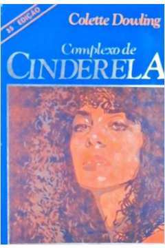 Livro Psicologia Complexo de Cinderela de Colette Dowling pela Melhoramentos (1981)
