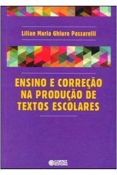 Livro Pedagogia Ensino e Correção na Produção de Textos Escolares de Lilian Maria Ghiuro Passarelli pela Telos (2012)

