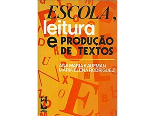 Escola, Leitura E Produção De Textos de Ana Maria Kaufman pela Artmed (1995)
