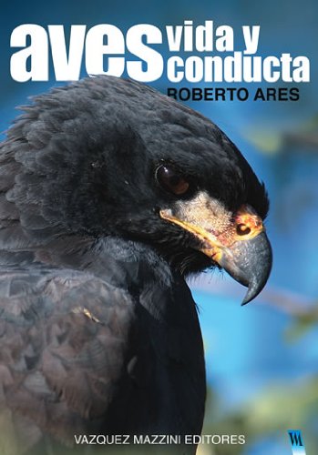 Livro Biologia Aves Vida y Conducta de Roberto Ares pela Vazquez Mazzini (2007)

